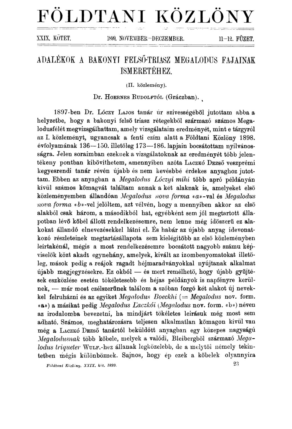 FÖLDTANI KÖZLÖNY XXIX. KÖTET. 1899. NOVEMBER DECZEMBER. 11-12. FÜZET. ADALÉKOK A BAKONYI FELSŐ-TRIASZ MEGALODUS FAJAINAK ISMERETÉHEZ. (II. közlemény). Dr. H o er nes E ü do lftó l (Gráczban).
