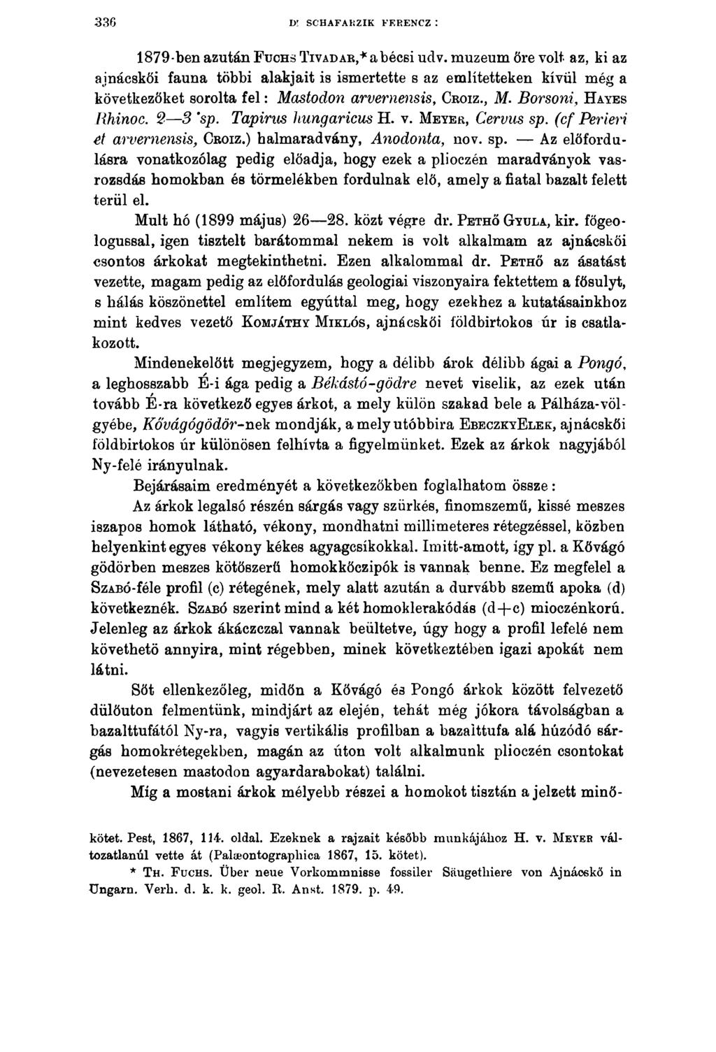 336 D! SCHAFARZIK FERENCZ : 1879-ben azután F uchs T ivadar,* a bécsi udv.