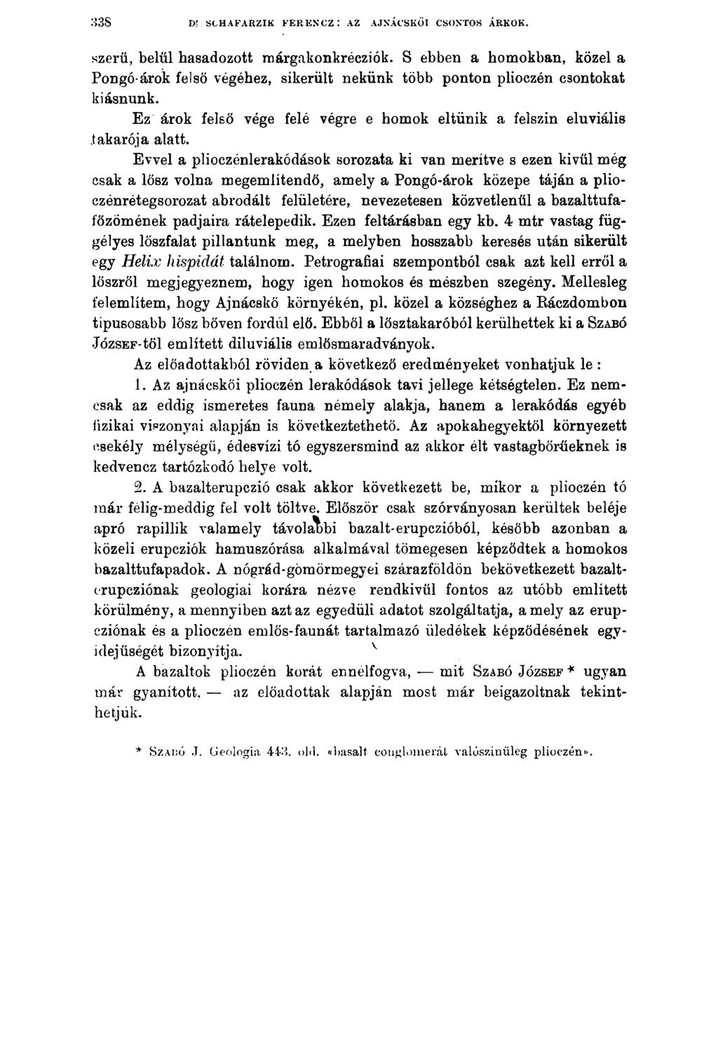 D' SCHAFARZIK FERENCZ: AZ AJNÁCSKŐI CSONTOS ÁRKOK. szerű, belül hasadozott márgakonkrécziók.
