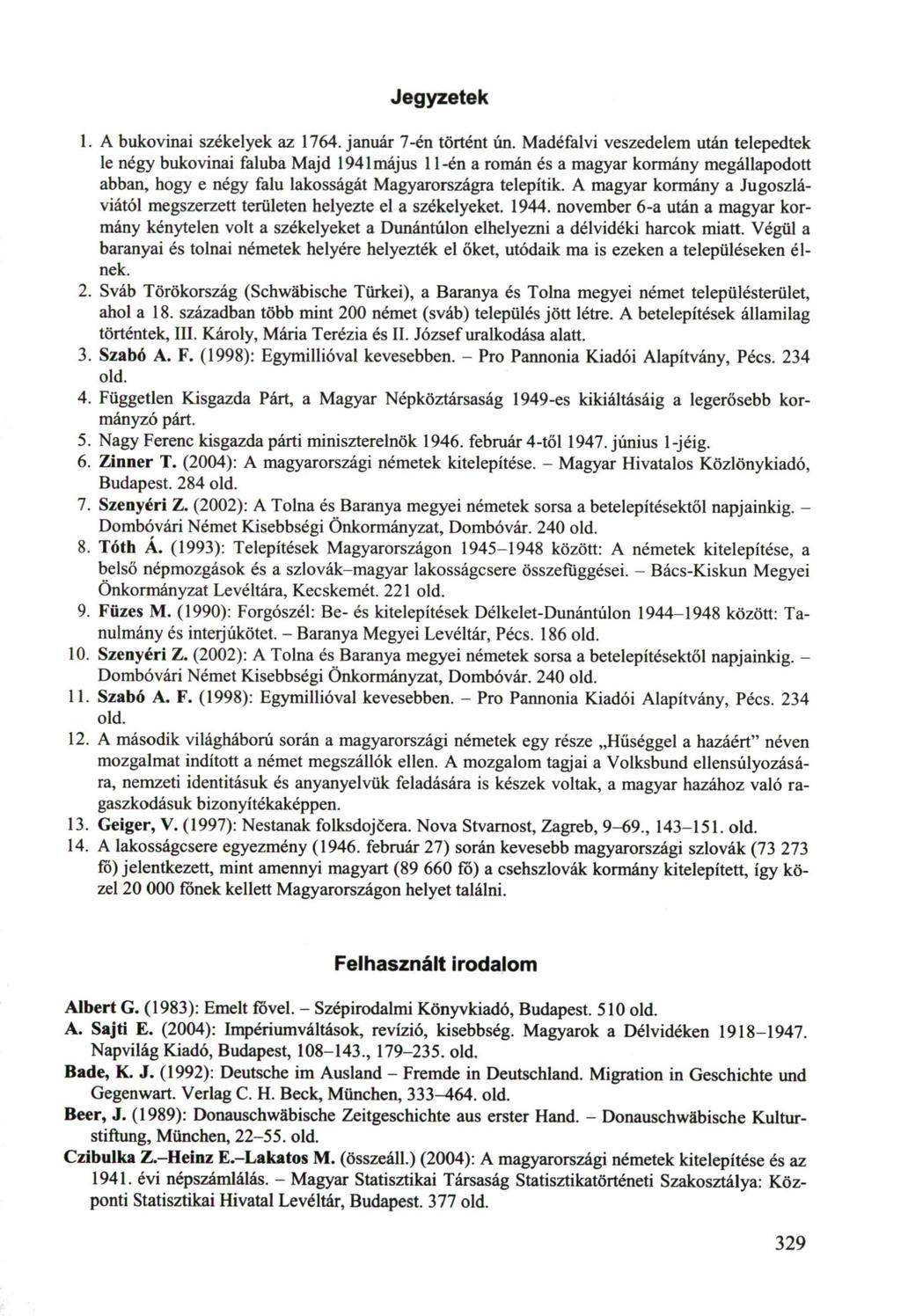 Jegyzetek 1. A bukovinai székelyek az 1764. január 7-én történt ún.