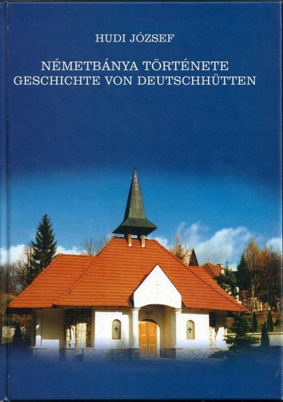 N É M E T B Á N Y A É R T É K E I HUDI JÓZSEF: NÉMETBÁNYA TÖRTÉNETE ( MONOGRÁFIA) (Kulturális örökség kategória) Németbánya 2003 -ban ünnepelte fennállásának 250 éves évfordulóját.