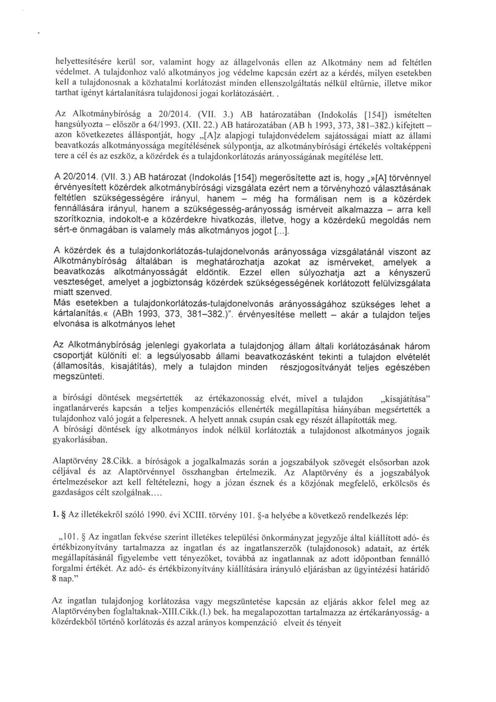 helyettesítésére kerül sor, valamint hogy az állagelvonás ellen az AIkotmány nem ad feltétlen védelmet.