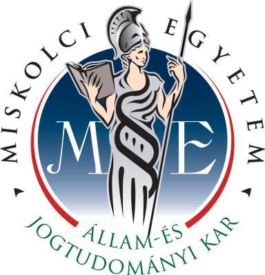 MISKOLCI EGYETEM ÁLLAM- ÉS JOGTUDOMÁNYI KAR BÜNTETŐJOGI ÉS