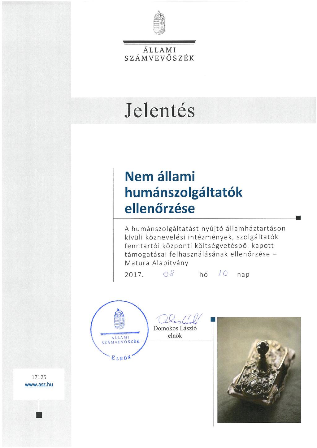 ÁLLAMI SZÁMVEVÖSZÉK Jelentés Nem állami humánszolgáltatók ellenőrzése A humánszolgáltatást nyújtó államháztartáson kívüli köznevelési intézmények, szolgáltatók fenntartói
