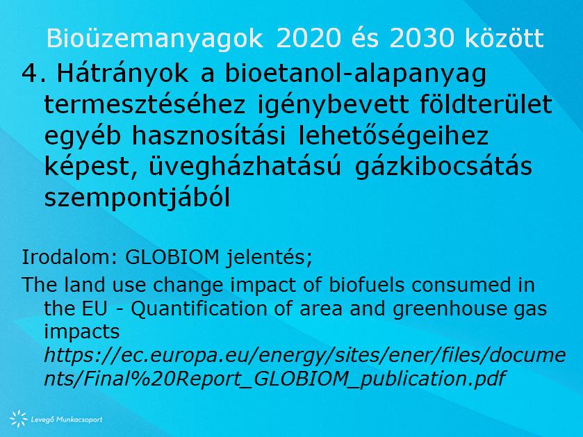 Kissé bonyolult fogalmazás.vannak termesztési célok, amelyek esetében mindegy, hogy üvegházhatású gázkibocsátás szempontjából lehetne-e jobban is hasznosítani azt a területet.
