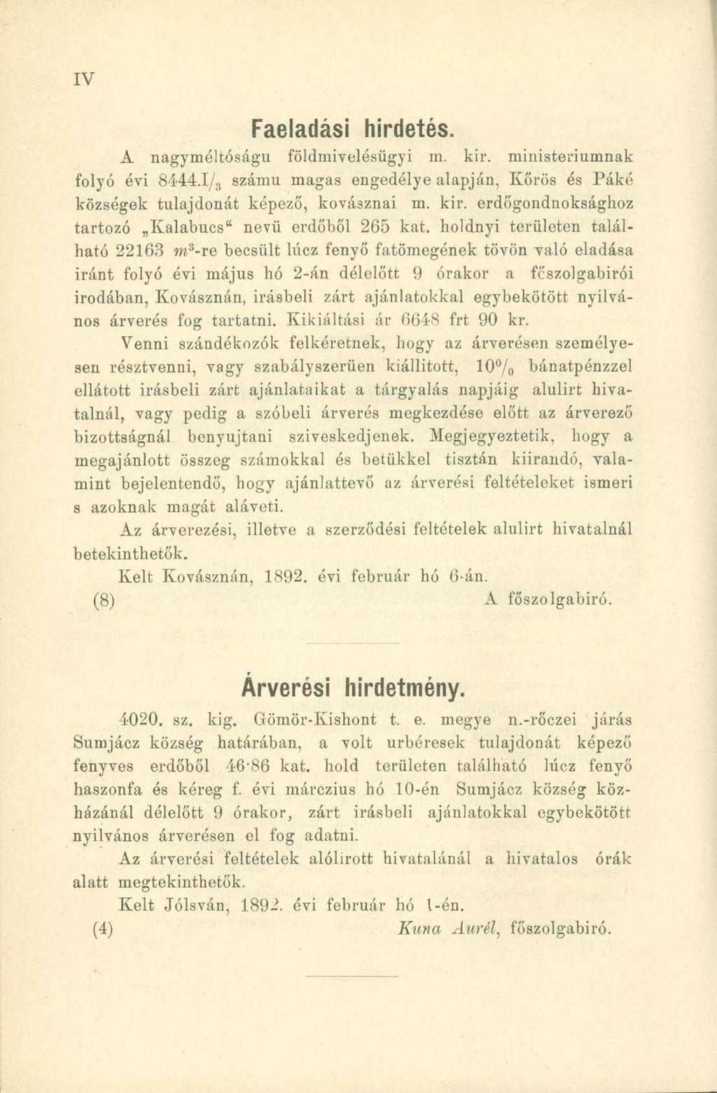 Faeladási hirdetés. A nagyméltóságú földmivelésügyi m. kir. ministeriumnak folyó évi 8444.1/g számú magas engedélye alapján, Körös és Páké községek tulajdonát képező, kovásznai m. kir. erdőgondnoksághoz tartozó Kalabucs" nevü erdőből 265 kat.