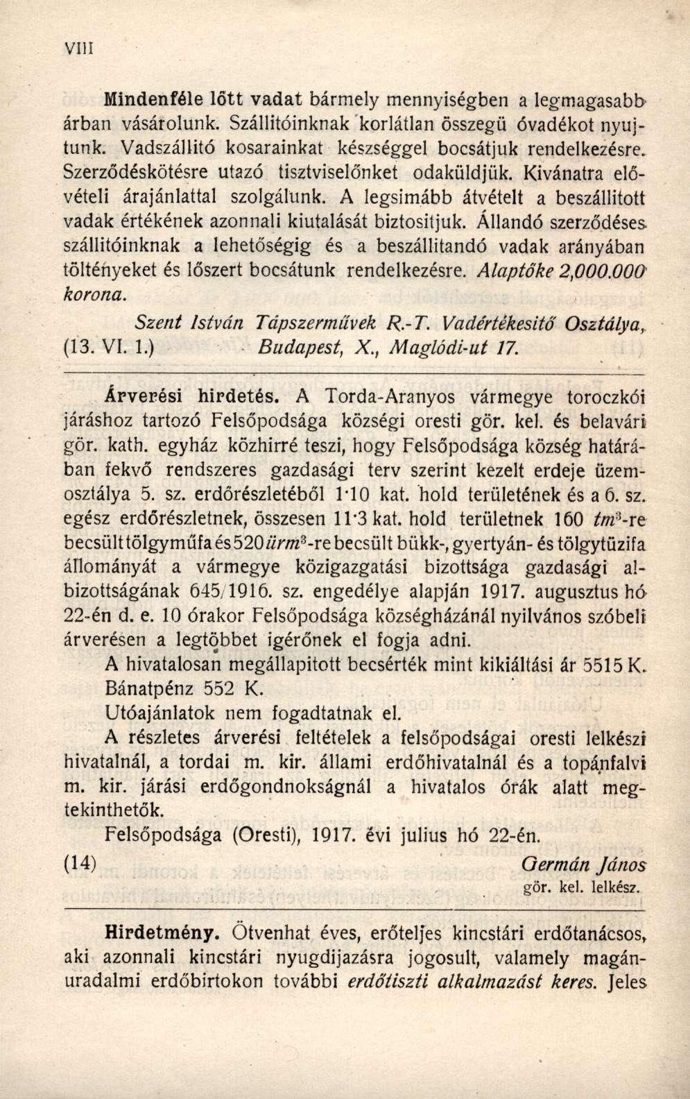 Mindenféle lőtt vadat bármely mennyiségben a legmagasabb árban vásárolunk. Szállítóinknak korlátlan összegű óvadékot nyújtunk. Vadszállitó kosarainkat készséggel bocsátjuk rendelkezésre.