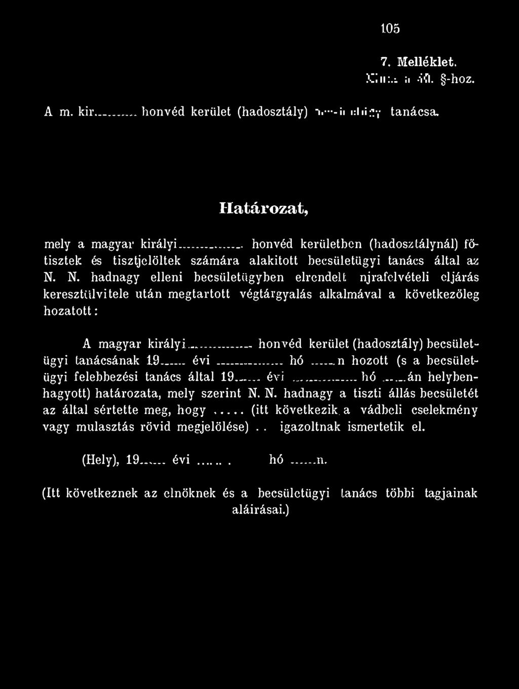 105 7. Melléklet. Kin:.i ; -ifl. -hoz. A m. kh\...honvéd kerület (hadosztály) "i.--- h nhiny tanácsa. Határozat, mely a magyar királyi.