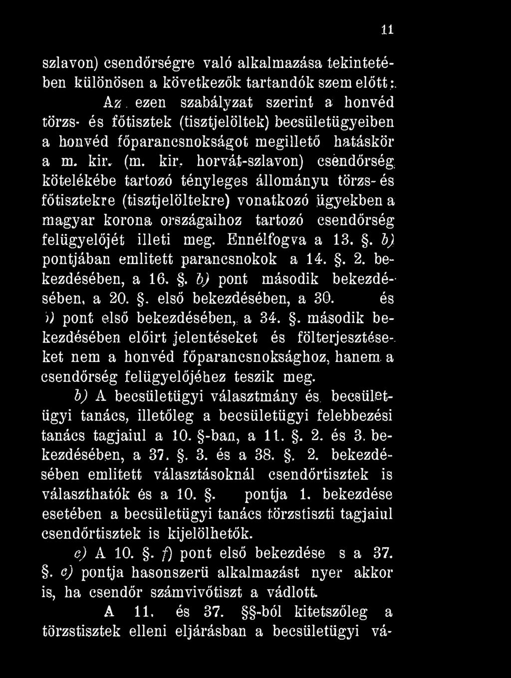 szlavón) csendőrségre való alkalmazása tekintetében különösen a következők tartandók szem előtt,:. a)az.