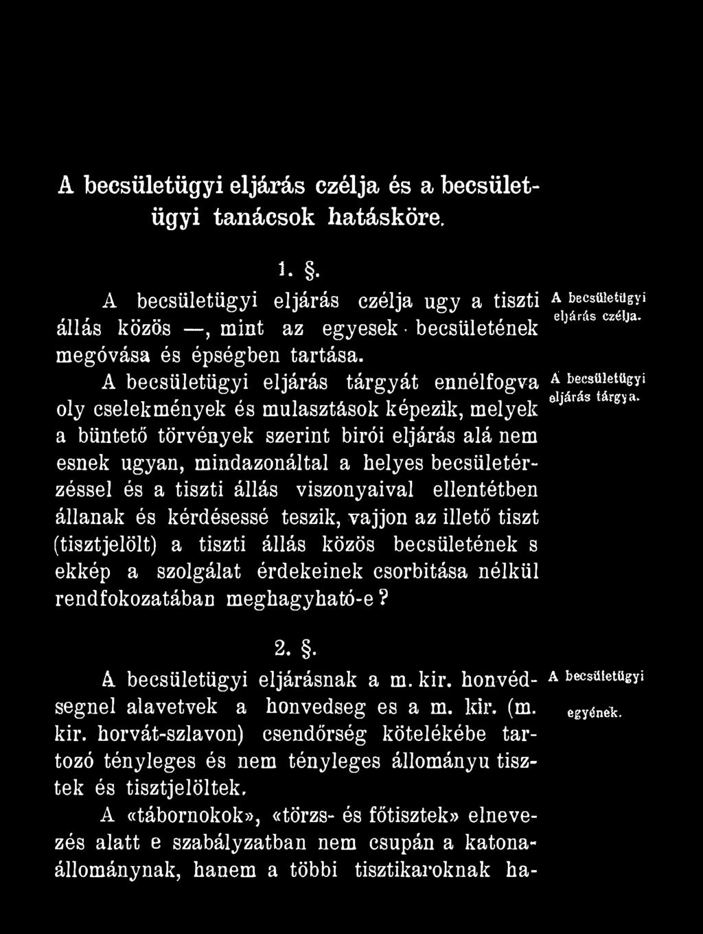 A becsületügyi eljárás czélja és a becsületügyi tanácsok hatásköre. 1.