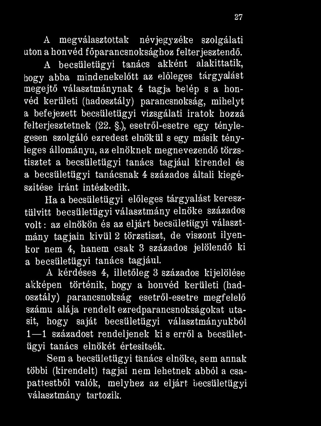 becsületügyi vizsgálati iratok hozzá felterjesztetnek (22.