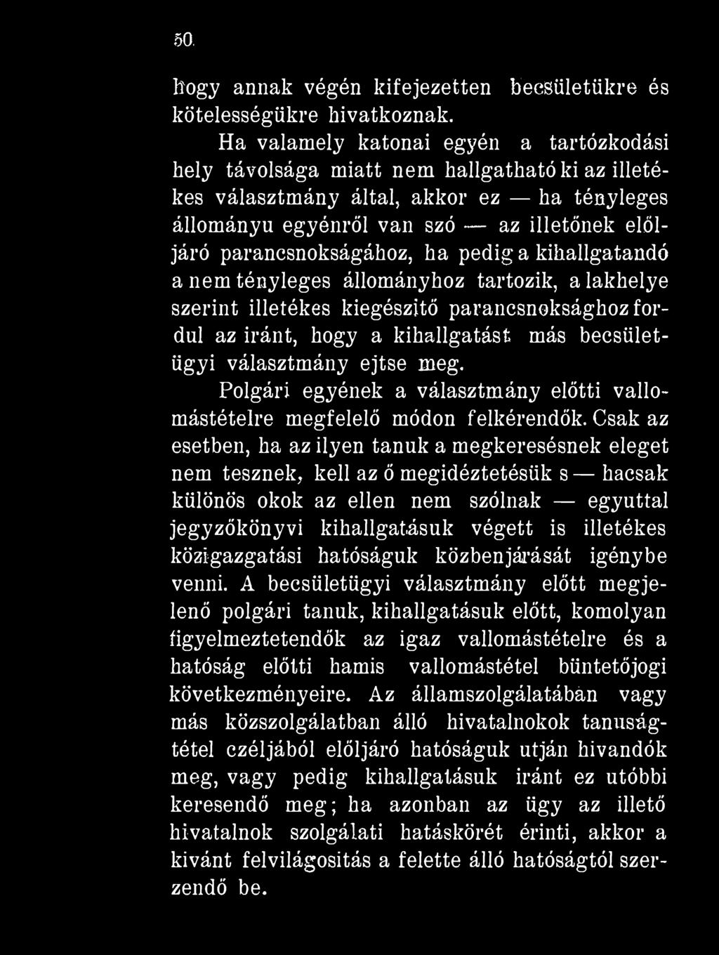 50. hogy annak végén kifejezetten becsületükre és kötelességükre hivatkoznak.