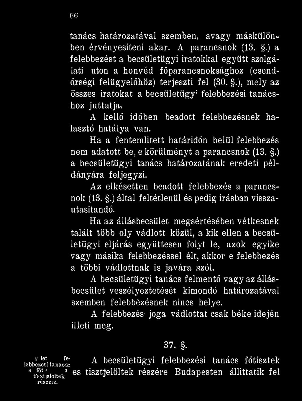 66 tanács határozatával szemben, avagy máskülönben érvényesíteni akar. A parancsnok (13.
