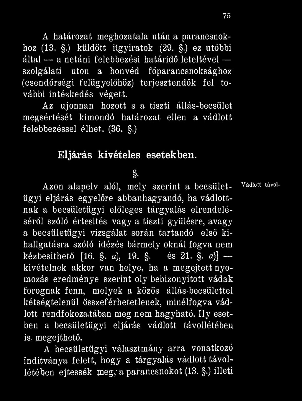 75 A határozat meghozatala után a parancsnokhoz (13..) küldött ügyiratok (29.