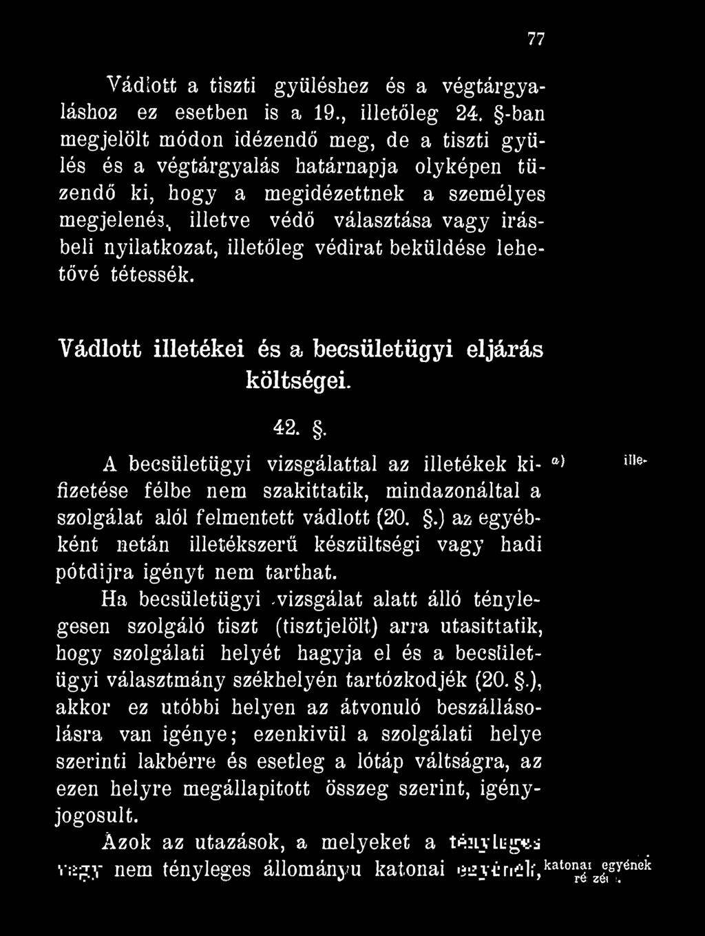 Vádlott a tiszti gyűléshez és a végtárgyaláshoz ez esetben is a 19., illetőleg 24.