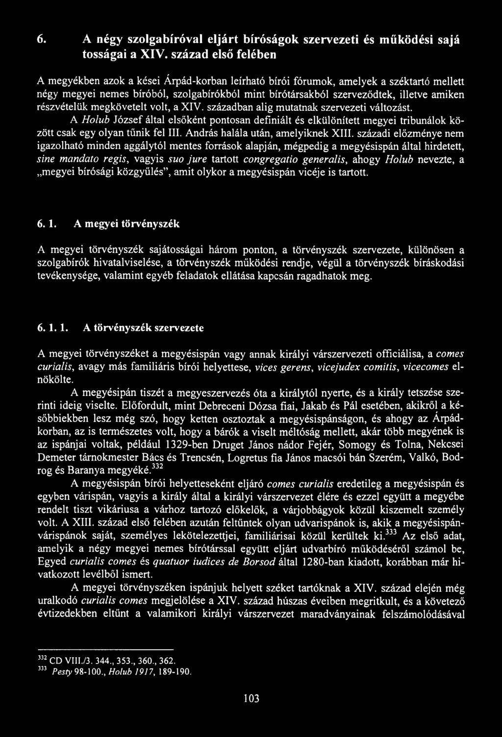 6. A négy szolgabíróval eljárt bíróságok szervezeti és működési sajá tosságai a XIV.
