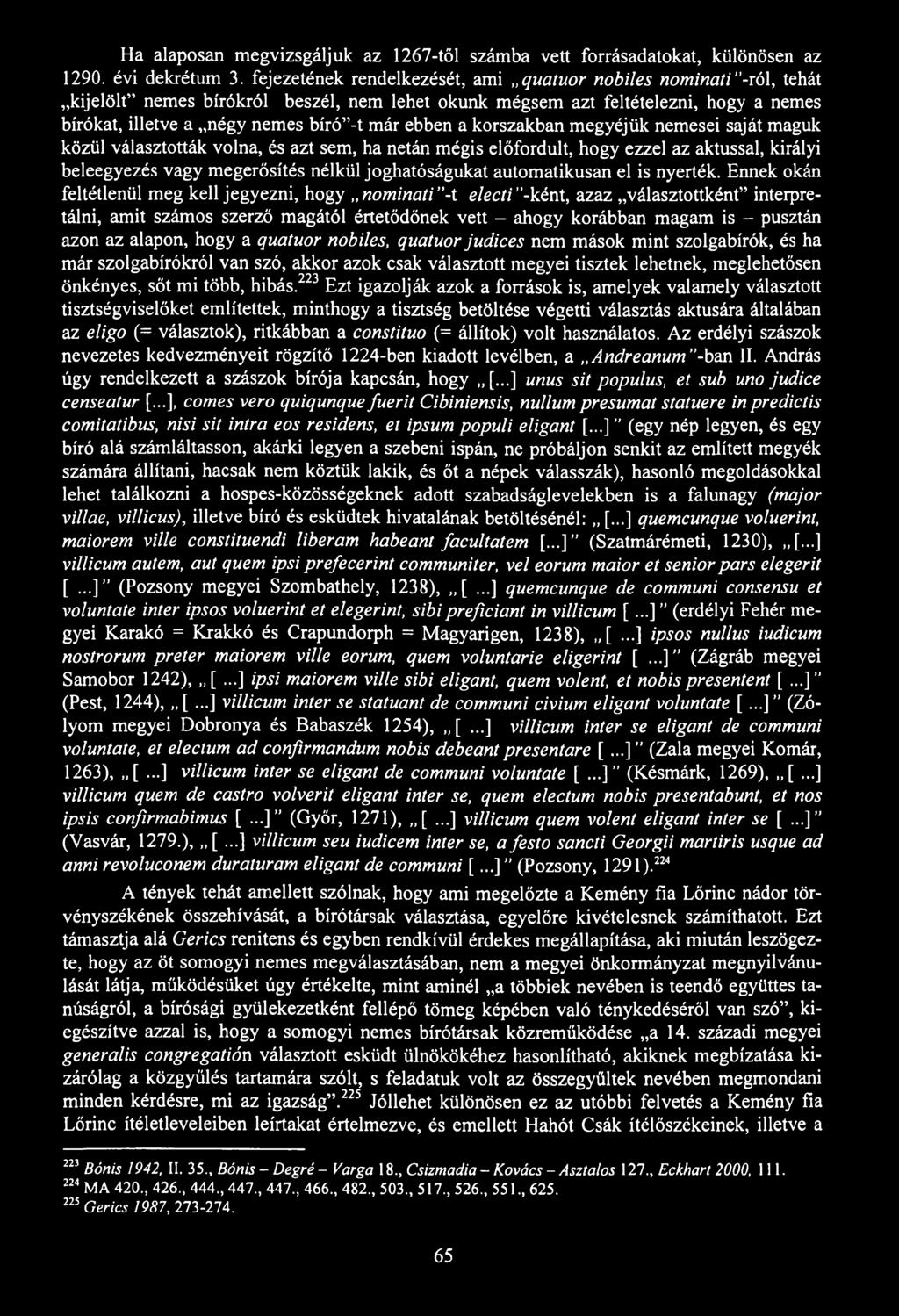 Ha alaposan megvizsgáljuk az 1267-től számba vett forrásadatokat, különösen az 1290. évi dekrétum 3.