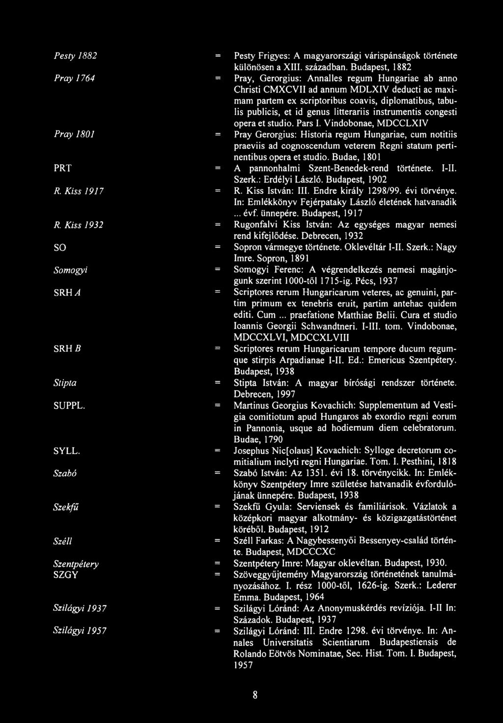 Pesty 1882 = Pesty Frigyes: A magyarországi várispánságok története különösen a XIII. században.