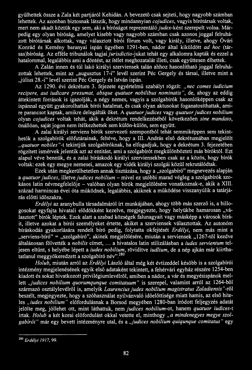 gyűlhettek össze a Zala két partjáról Kehidán. A bevezető csak sejteti, hogy nagyobb számban lehettek.