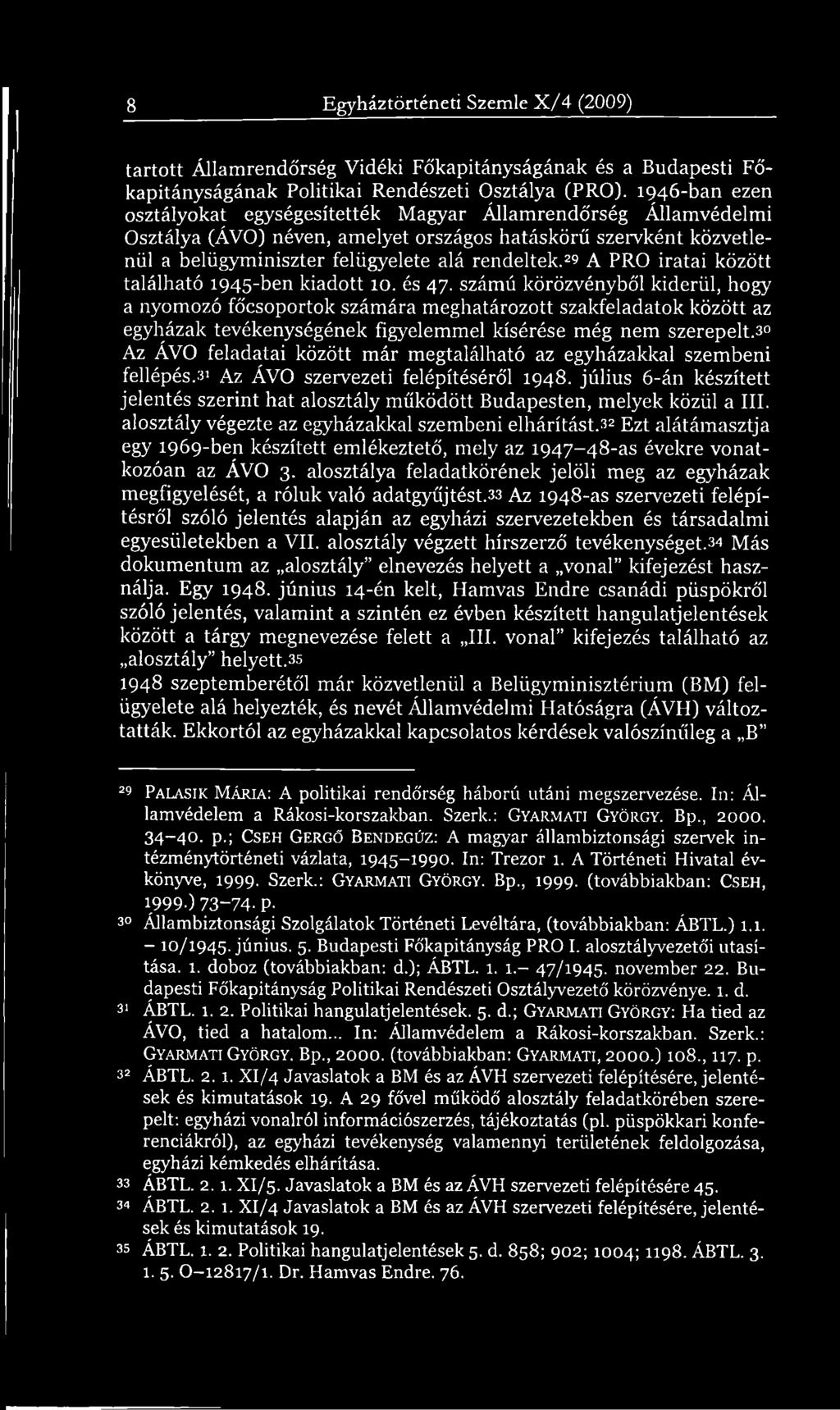 A PRO iratai között található 1945-ben kiadott 10. és 47.