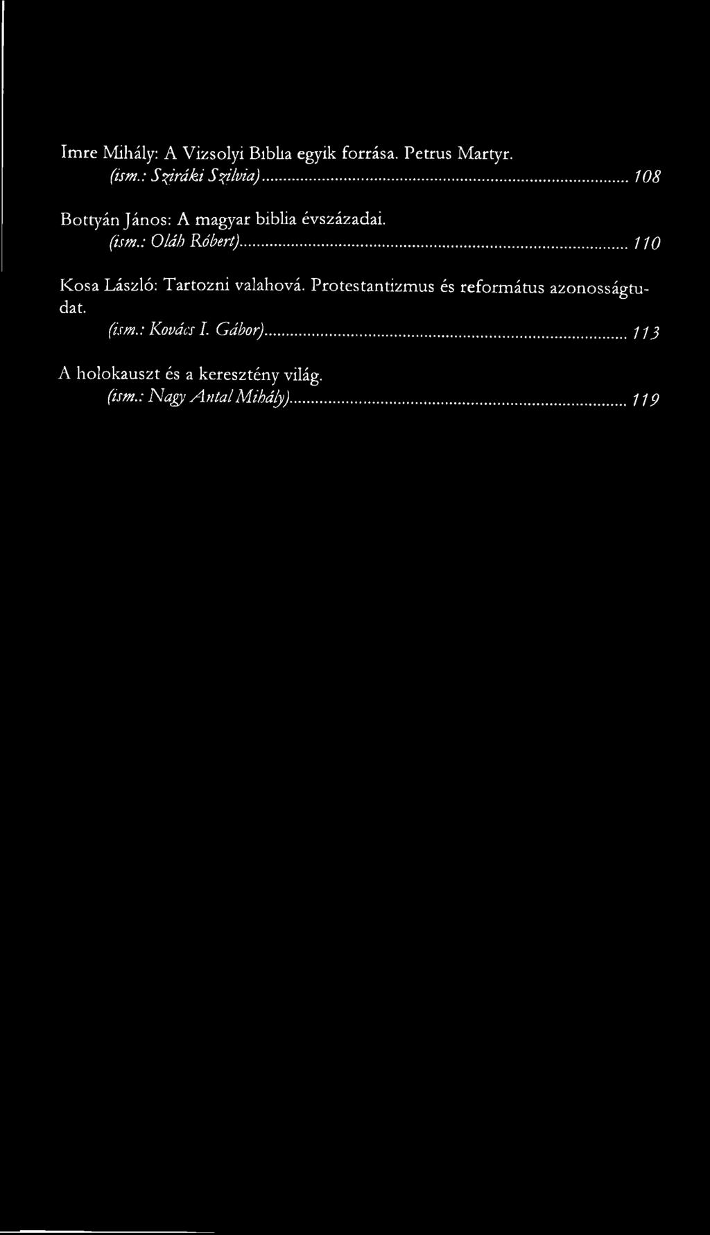 .. 110 Kosa László: Tartozni valahová. Protestantizmus és református azonosságtudat.