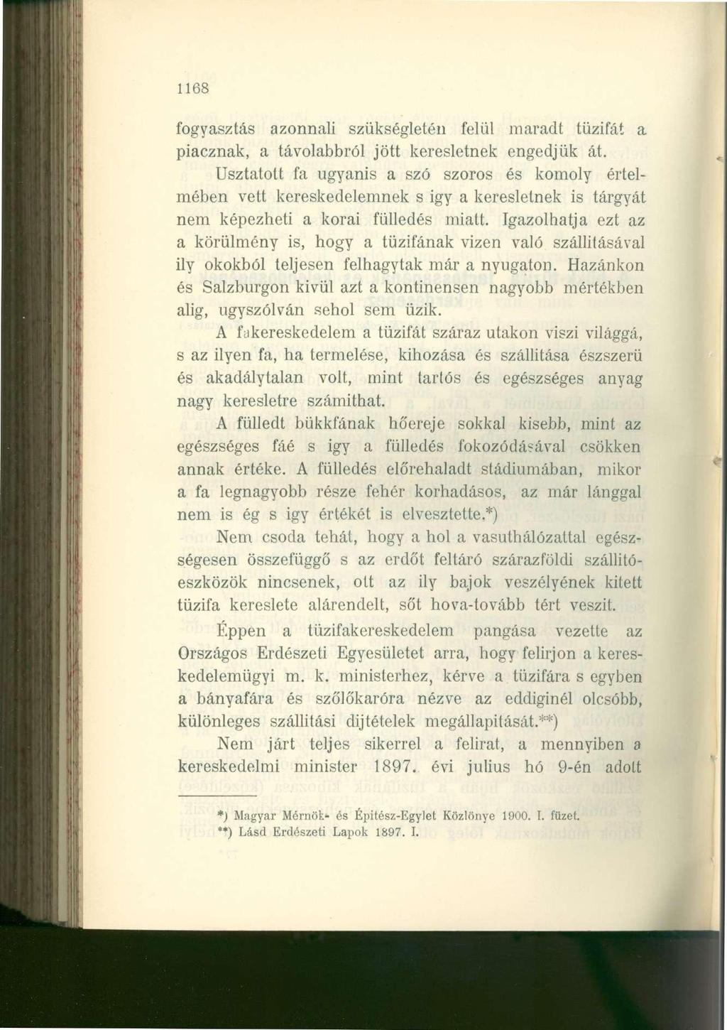 1168 fogyasztás azonnali szükségletén felül maradt tűzifát a piacznak, a távolabbról jött keresletnek engedjük át.