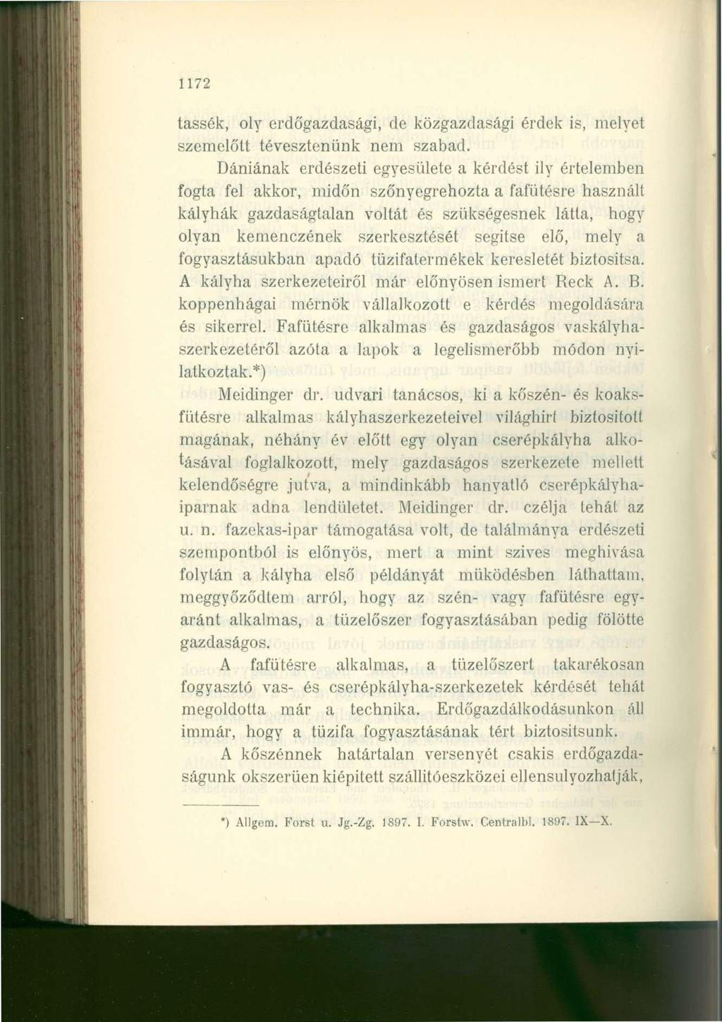 1172 tassék, oly erdőgazdasági, de közgazdasági érdek is, melyet szemelőtt tévesztenünk nem szabad.