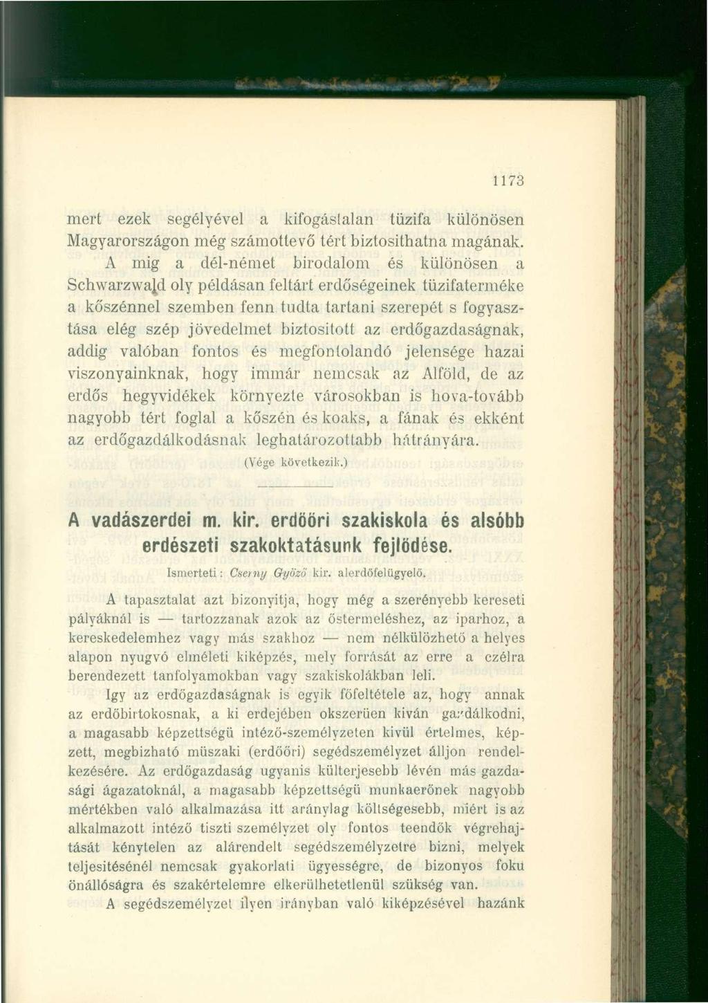 1173 mert ezek segélyével a kifogástalan tűzifa különösen Magyarországon még számotlevő tért biztosithatna magának.