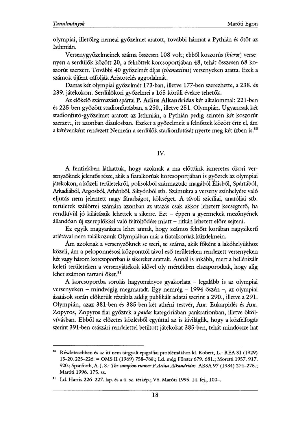 olympiai, illetőleg nemeai győzelmet aratott, további hármat a Pythián és ötöt az Isthmián.