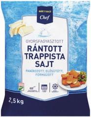 1589,- 1875,02 137210 2,5 Metro Chef rántott trappista sajt 4x2,5 999,- 1178,82 746872 10 Pápai húspogácsa 10 859,- 1090,93 Vivera vegán csirke falat 2 /db Új Vivera vegán sütőtökédesburgonya burger