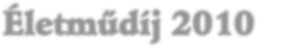 A MAGYAR KÖNYVVIZSGÁLÓI KAMARA HÍRLEVELE Életműdíj 2010 A Magyar Könyvvizsgálói kamara az idén ötödször adta át a dr.