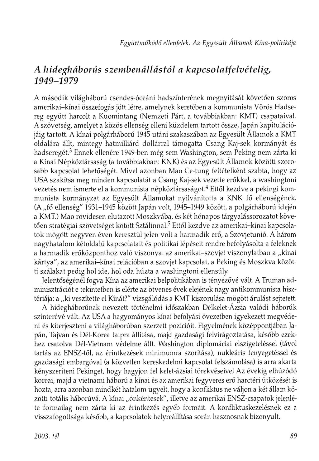 Együttműködő ellenfelek.