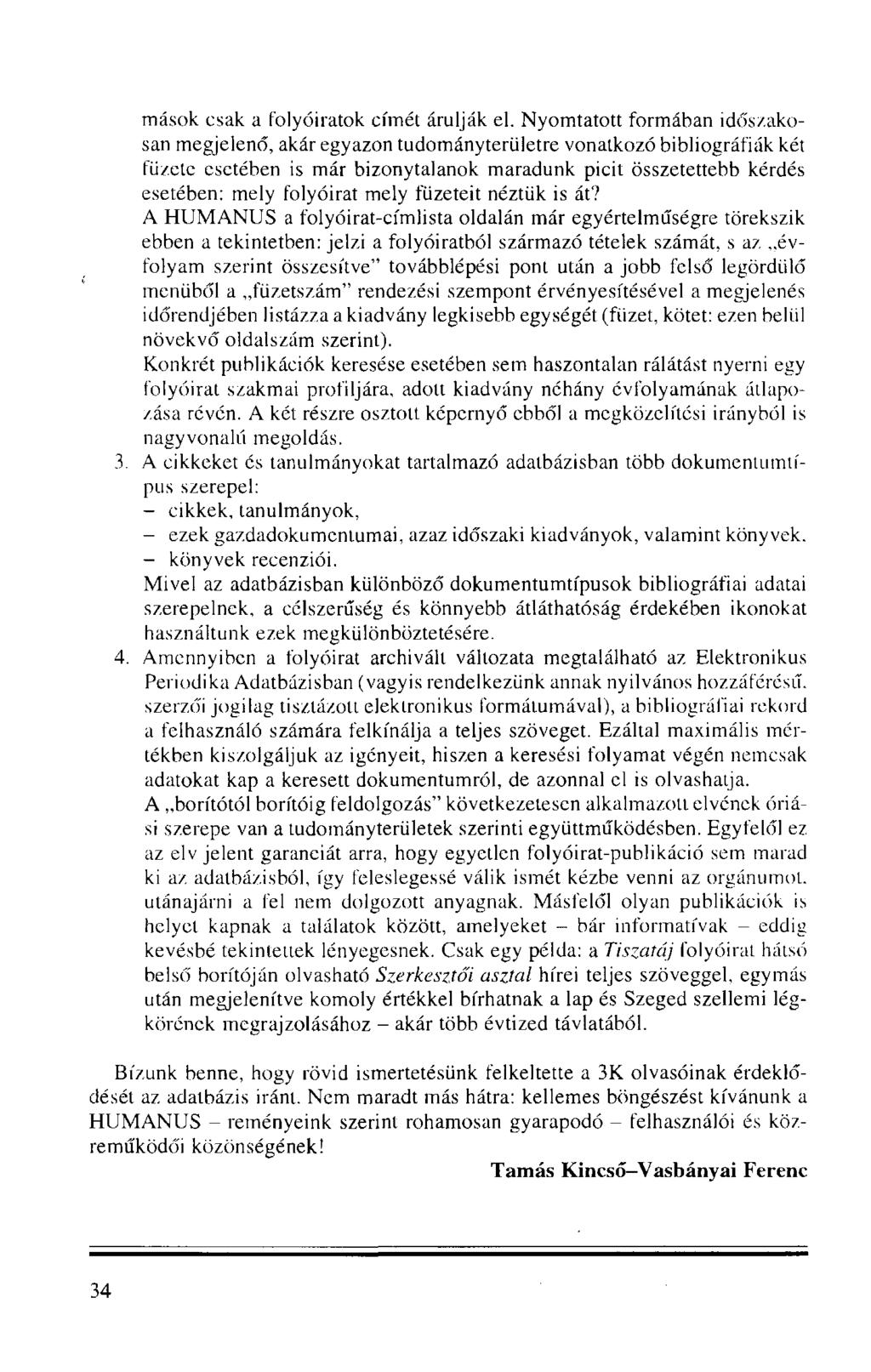mások csak a folyóiratok címét árulják el.