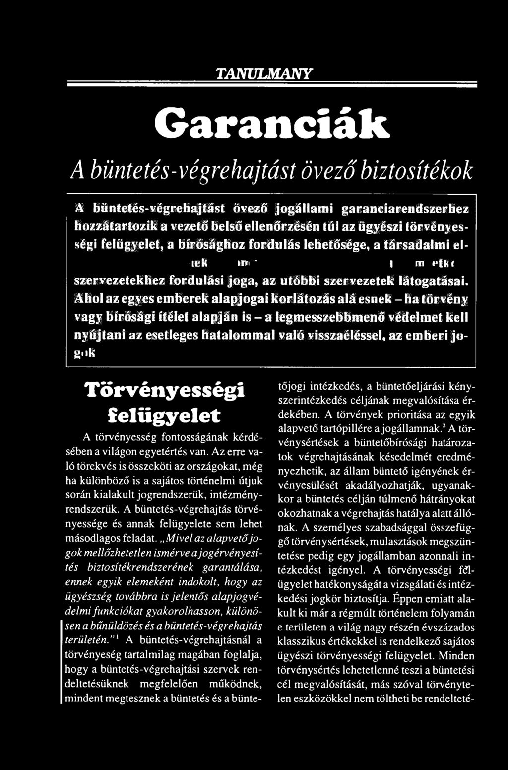 Az erre való törekvés is összeköti az országokat, még ha különböző is a sajátos történelmi útjuk során kialakult jogrendszerük, intézményrendszerük.