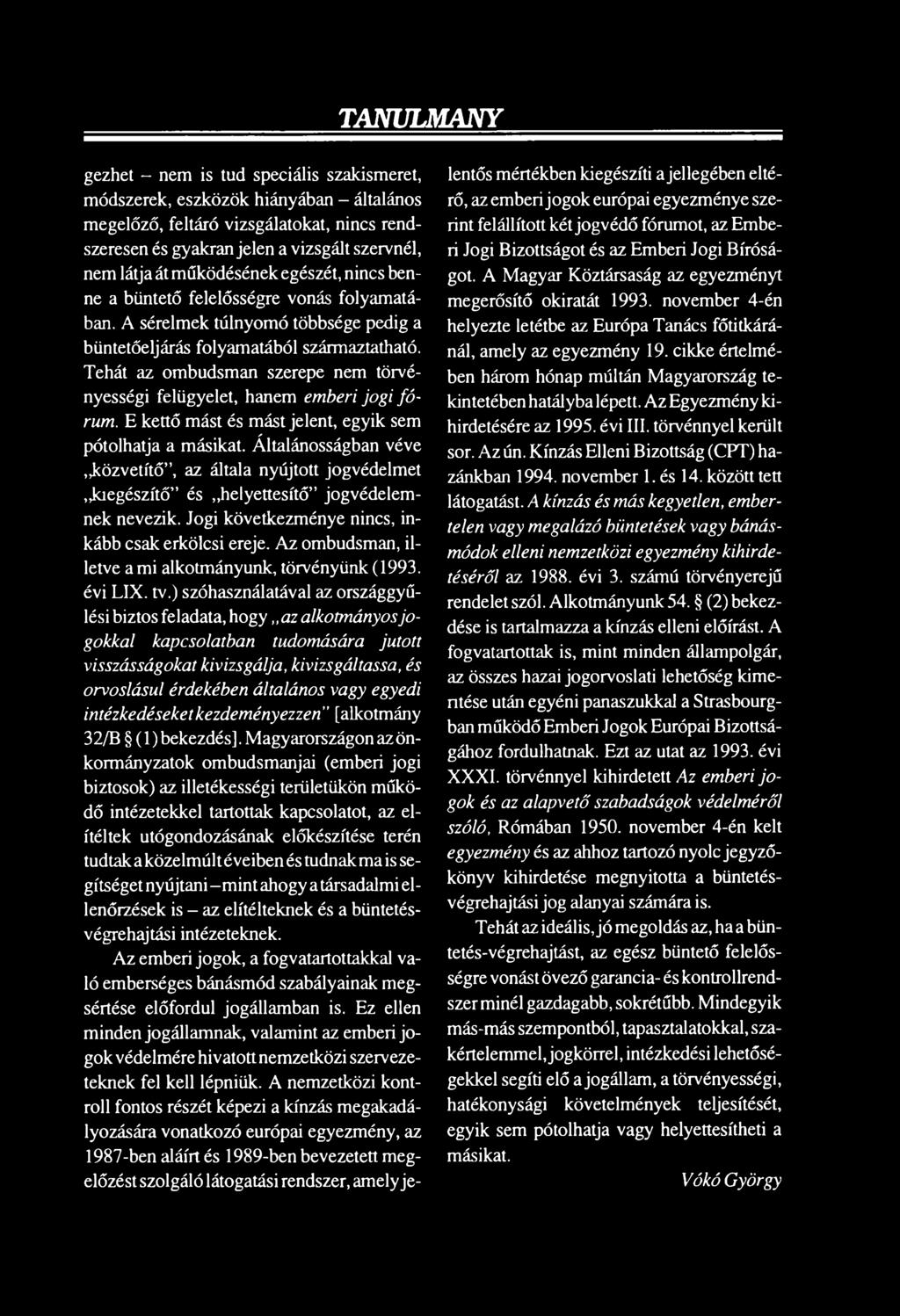 Az ombudsman, illetve a mi alkotmányunk, törvényünk (1993. évi LIX. tv.