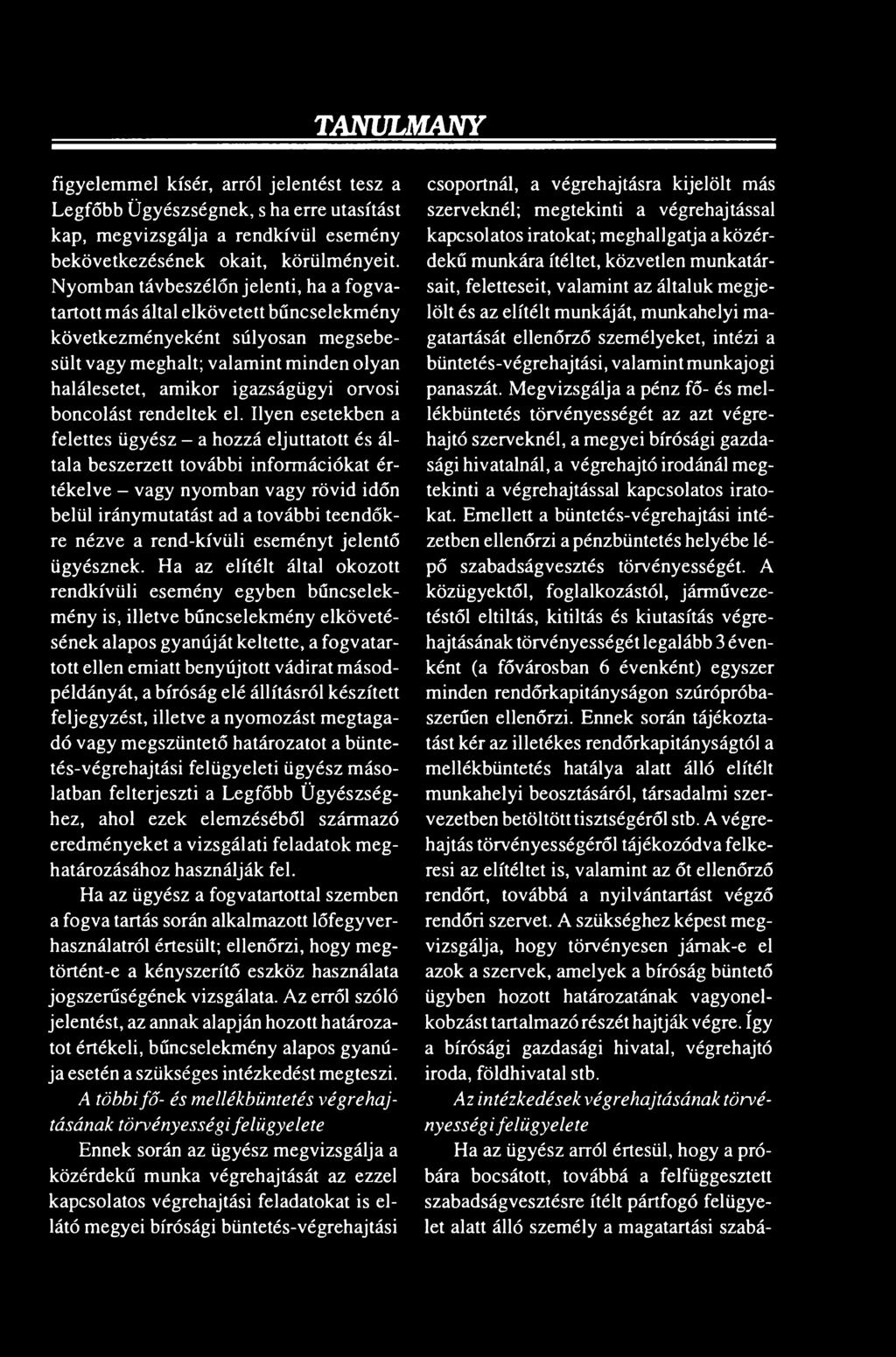 rend-kívüli eseményt jelentő ügyésznek.