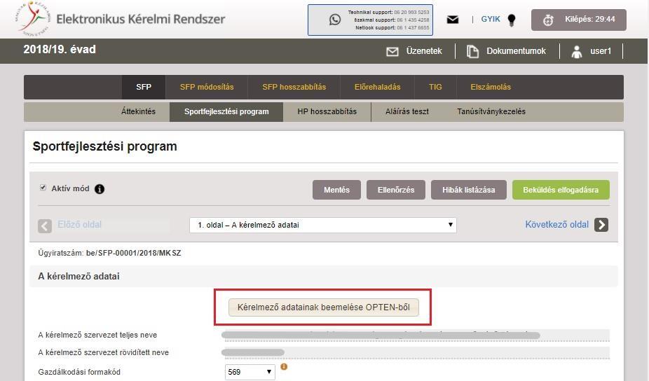 A támogatási kérelem legfontosabb kellékei: a sportszervezet alapadatai adószám alapján beemelésre kerülnek a Kérelmező adatainak beemelése OPTEN-ből gomb megnyomásával a sportszervezet fejlesztési