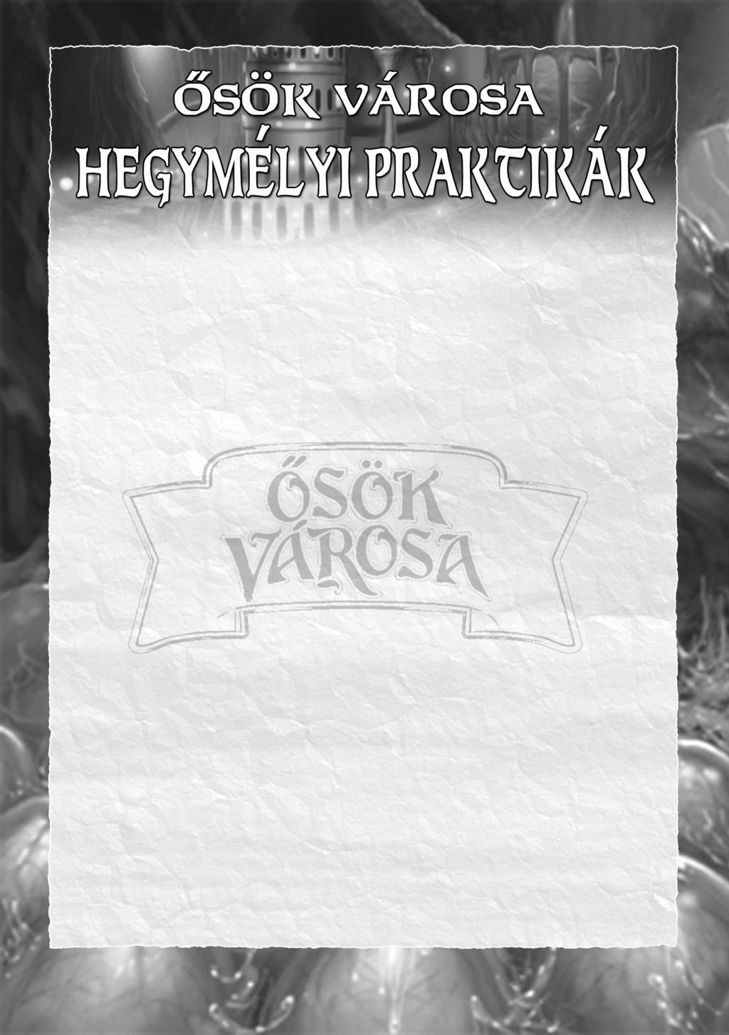 MÛHELYTITKOK SZÖRNYEK Itt ragadnám meg az alkalmat, hogy az ezen oldalakat lassan teljesen kisajátító Zolika helyett most én lebbentsem fel a fátylat arról, hogyan is készülnek a szörnyek szintrõl