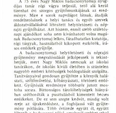 szakkör Fazekas Dávidnak, a szinte már legendás alakká nőtt helyi betyárnak a nevét viseli, akinek a múlt homályába vesző, misztikus elemekkel átszőtt alakját kutatja elsősorban.
