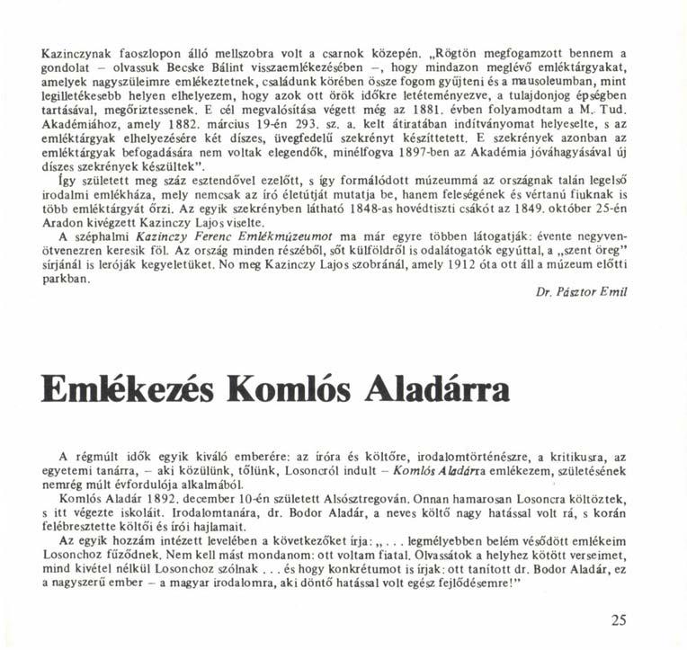 Kazinczynak faoszlopon álló mellszobra volt a csarnok közepén.