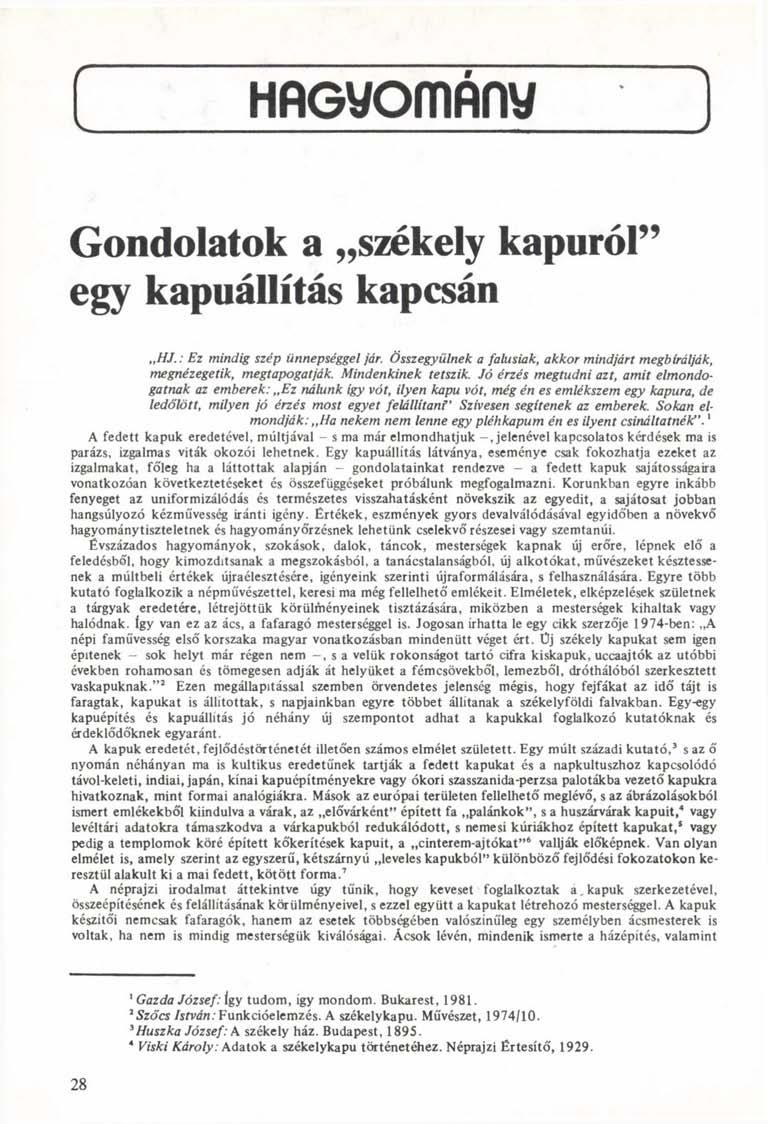 HfíGvomnnv Gondolatok a székely kapuról" egy kapuállítás kapcsán,,///.ez mindig szép ünnepséggel jár. Összegyűlnek a falusiak, akkor mindjárt megbírálják, megnézegetik, megtapogatják.