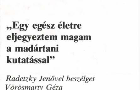 Ez idő tájban kerestem fel Radetzky Jenőt, a Velencei-tó partján épült Chernel István Madárvárta vezetőjét. A munka dandárja már véget ért, mert itt a főidény június 20-tól augusztus 20-ig tart.