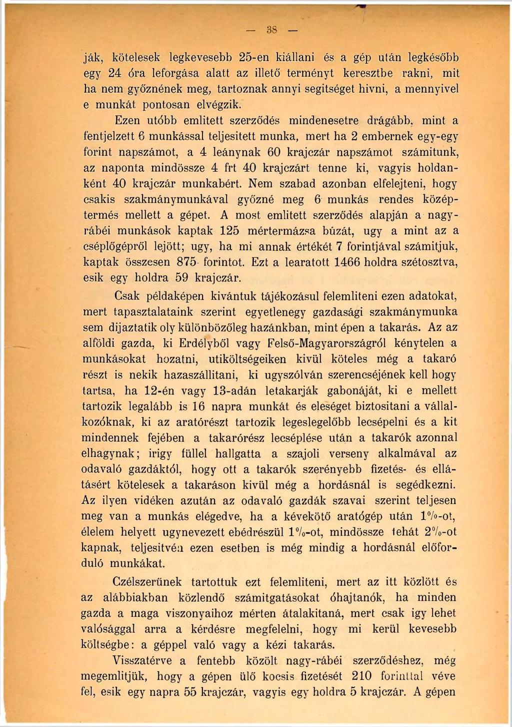 38 ják, kötelesek legkevesebb 25-en kiállani és a gép után legkésőbb egy 24 óra leforgása alatt az illető terményt keresztbe rakni, mit ha nem győznének meg ; tartoznak annyi segítséget hivni, a