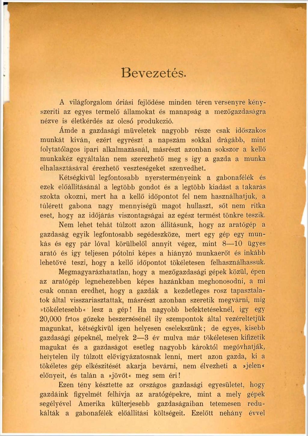 Bevezetés. A világforgalom óriási fejlődése minden téren versenyre kényszeríti az egyes termelő államokat és manapság a mezőgazdaságra nézve is életkérdés az olcsó produkczió.