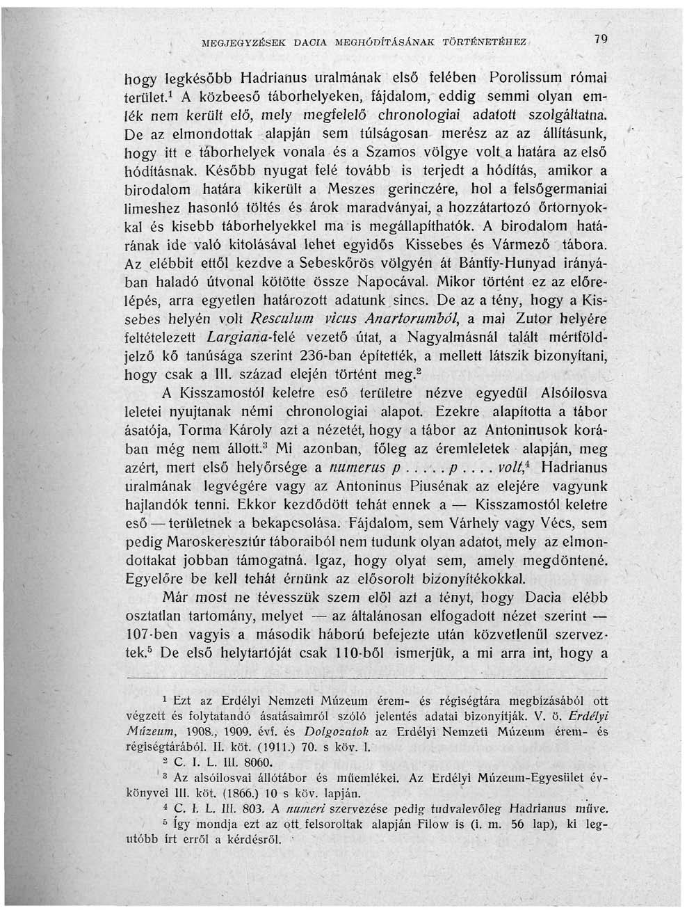 MEGJEGYZÉSEK DACIA MEGHÓDÍTÁSÁNAK TÖRTÉNETÉHEZ 79 hogy legkésőbb Hadrianus uralmának első felében Porolissum római terület.