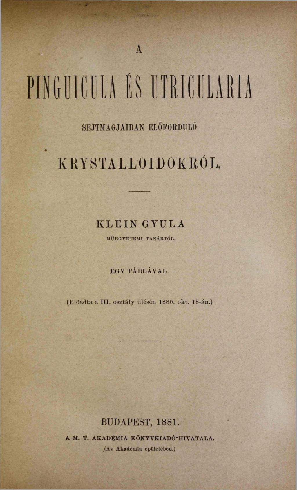 A Р 1 Ш 1 С Ш i s U T R 1 C D L A R IA SEJTMAGJAIBAN ELOFORDULO KRYSTALLOI DÓKRÓL K L E I N G Y U L A M ŰEGYETEM I TANÁÉTÓL. EGY TÁBLÁVAL.