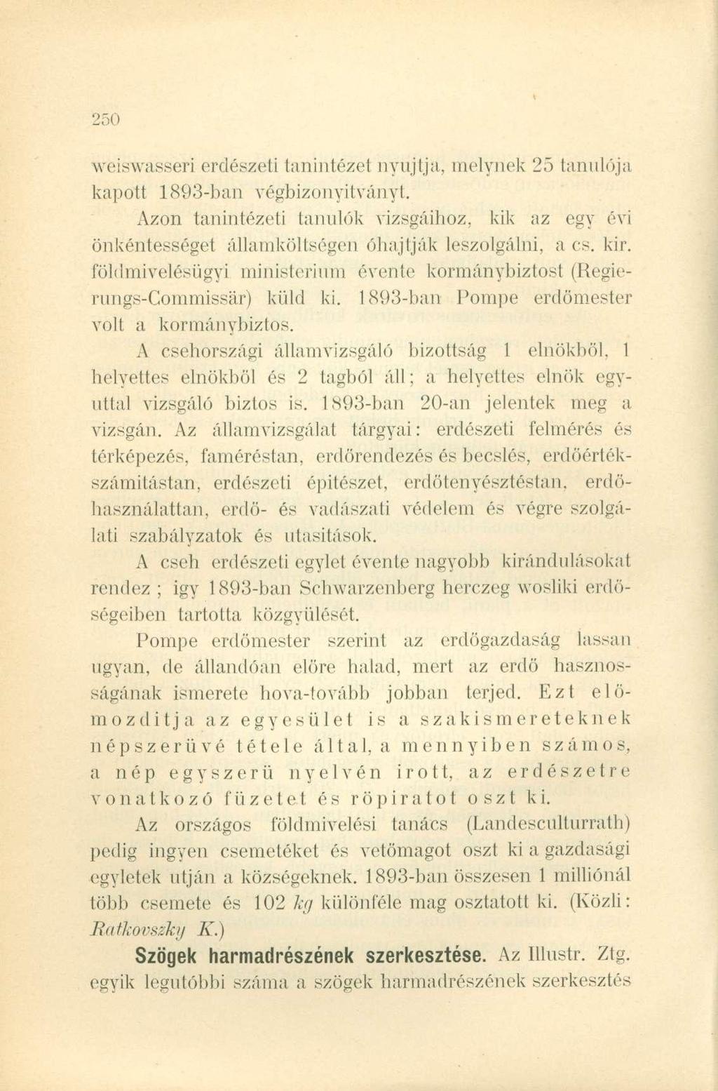 weiswasseri erdészeti tanintézet nyújtja, melynek 25 tanulója kapott 1893-ban végbizonyítványt.