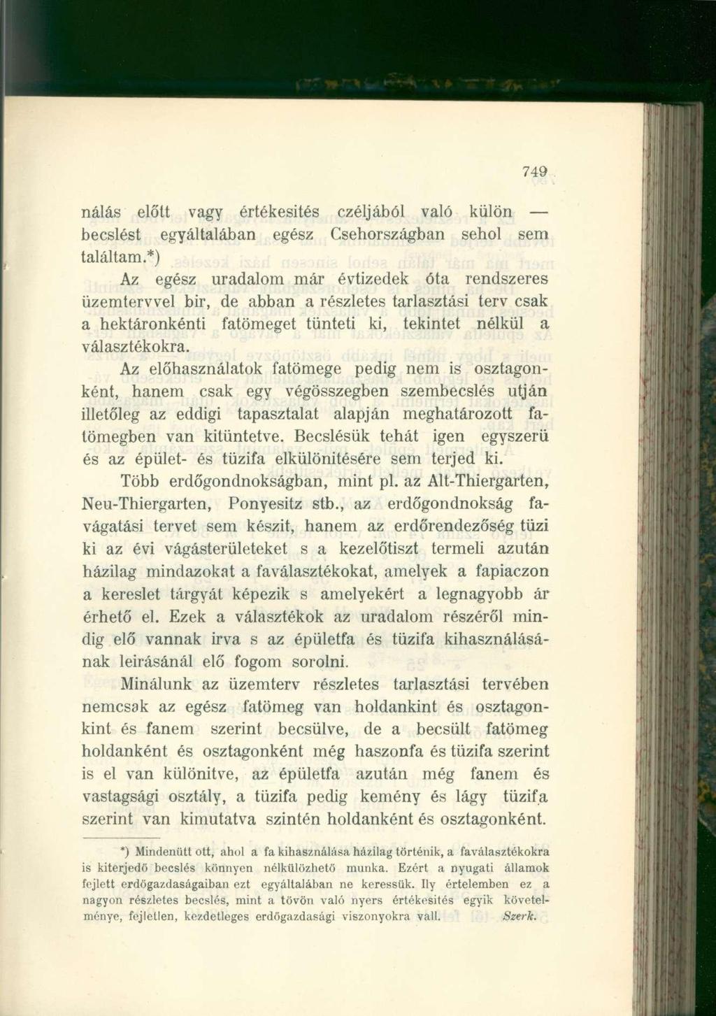 749 nálás elolt vagy értékesítés czéljából való külön becslést egyáltalában egész Csehországban sehol sem találtam.