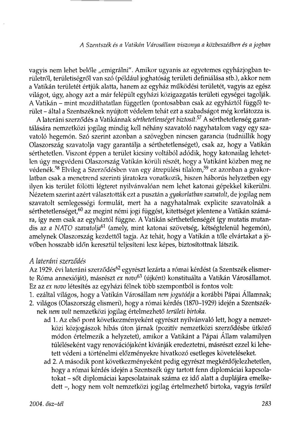 A Szentszék és a Vatikán Városállam viszonya a közbeszédben és a jogban vagyis nem lehet belőle emigrálni".