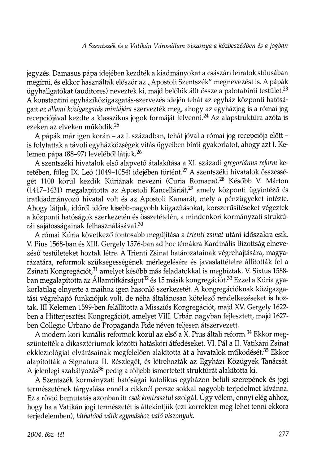 A Szentszék és a Vatikán Városállam viszonya a közbeszédben és a jogban jegyzés.